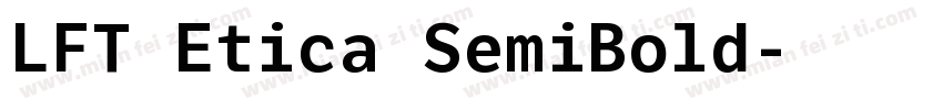 LFT Etica SemiBold字体转换